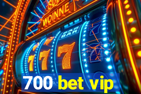 700 bet vip